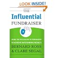 The Influential Fundraiser: Using the Psychology of Persuasion to Achieve Outstanding Results