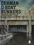 German U-Boat Bunkers: (Schiffer Military/Aviation History,)