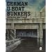 German U-Boat Bunkers: (Schiffer Military/Aviation History,)