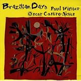 PAUL WINTER & OSCAR CASTRO-NEVES - Brazilian Days - CD