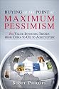 Buying at the Point of Maximum Pessimism: Six Value Investing Trends from China to Oil to Agriculture