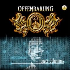 Offenbarung 23 - Folge 2: Tupacs Geheimnis. H�rspiel.  H�rspiel: TEIL 2