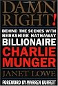 Damn Right! Behind the Scenes with Berkshire Hathaway Billionaire Charlie Munger