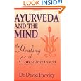 Ayurveda And The Mind: The Healing Of Consciousness By David Frawley (paperback - Mar. 25, 1997)