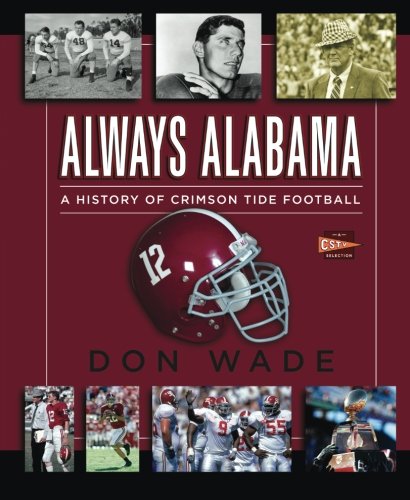 always alabama a history of crimson tide football