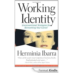 Working Identity: Unconventional Strategies for Reinventing Your Career
