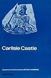 Carlisle castle : Cumbria