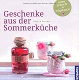 Produkt-Bild: Geschenke aus der Sommerk&uuml;che: Selbst gemacht & mitgebracht