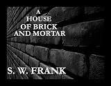 A House Of Brick and Mortar