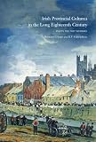 Irish provincial cultures in the long eighteenth century : making the middle sort : essays for Toby Barnard