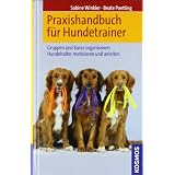 Praxishandbuch f�r Hundetrainer: Gruppen und Kurse organisieren. Hundehalter motivieren und anleitenvon "Sabine Winkler"