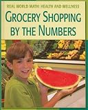 Grocery Shopping By the Numbers (Real World Math)