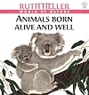 Animals Born Alive and Well (Picture Books)