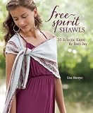 Free-Spirit Shawls: 20 Eclectic Knits for Every Day