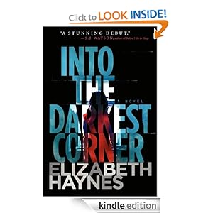 Kindle Book Bargains: Into the Darkest Corner, by Elizabeth Haynes. Publisher: Harper (June 5, 2012)