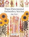 Three-Dimensional Embroidery Stitches (Needlecrafts Series)