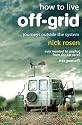 How to Live Off-grid: Journeys Outside the System