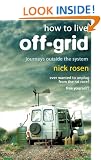 How to Live Off-Grid: Journeys Outside the System