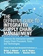 The Definitive Guide to Integrated Supply Chain Management: Optimize the Interaction between Supply Chain Processes, Tools, and Technologies (Council of Supply Chain Management Professionals)