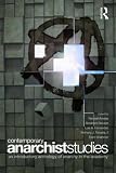 Contemporary Anarchist Studies: An Introductory Anthology of Anarchy in the Academy