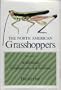 The North American Grasshoppers, Volume 1: Acrididae: Gomphocerinae and Acridinae