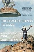 The Shape of Things to Come: Prophecy and the American Voice