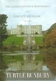 The landed gentry & aristocracy of County Wicklow. Vol. 1