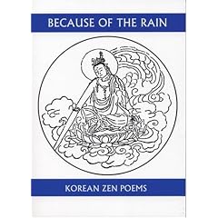 Because of the Rain: An Anthology of Korean Zen Poetry (Companions for the Journey)