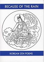 Because of the Rain: An Anthology of Korean Zen Poetry (Companions for the Journey)