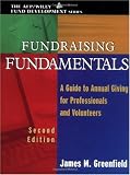 Fundraising Fundamentals: A Guide to Annual Giving for Professionals and Volunteers