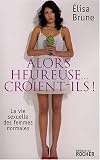 Alors heureuse... croient-ils ! : La vie sexuelle des femmes normales