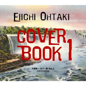 【クリックで詳細表示】大瀧詠一 Cover Book I-大瀧詠一カバー集Vol.1(1978-2008)-