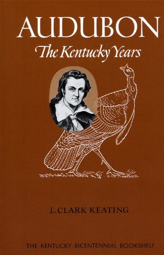 Audubon: The Kentucky Years (Kentucky Bicentennial Bookshelf)