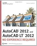 AutoCAD 2012 and AutoCAD LT 2012: No Experience Required (Autodesk Official Training Guide)