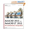 AutoCAD 2012 and AutoCAD LT 2012: No Experience Required