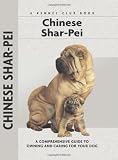 Chinese Shar-Pei: A Comprehensive Guide to Owning and Caring for Your Dog (Comprehensive Owner's Guide)