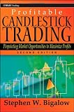 Profitable Candlestick Trading: Pinpointing Market Opportunities to Maximize Profits (Wiley Trading)