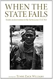 When the State Fails: Studies on Intervention in the Sierra Leone Civil War