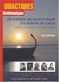 Du trin�me du second degr� � la th�orie de Galois : Une croisi�re conceptuelle