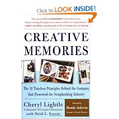 Creative Memories : The 10 Timeless Principles Behind the Company that Pioneered the Scrapbooking Industry
