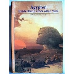 Abenteuer Geschichte I. �gypten. Entdeckung einer alten Welt.