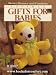 Books : Lovable gifts for babies (Better Homes and Gardens books)