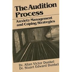 The Audition Process: Anxiety Management and Coping Strategies (Juilliard Performance Guides, No 3)