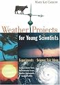 Weather Projects for Young Scientists: Experiments and Science Fair Ideas
