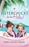Sisterchicks Do the Hula 