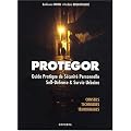 Protegor - Guide pratique de s�curit� personnelle, self-d�fense et survie urbaine
