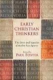 Early Christian thinkers : the lives and legacies of twelve key figures