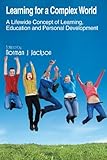 Learning for a complex world : a lifewide concept of learning, education and personal development