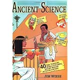 Ancient Science: 40 Time-Traveling, World-Exploring, History-Making Activities for Kids