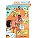 Ancient Science: 40 Time-Traveling, World-Exploring, History-Making Activities for Kids